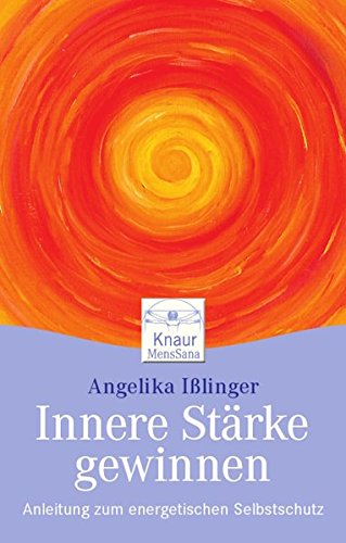 Download Innere Stärke gewinnen: Anleitung zum energetischen Selbstschutz Download Innere Stärke gewinnen: Anleitung zum energetischen Selbstschutz