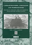 Image de Carmarthenshire, Ceredigion and Pembrokeshire: Pt. 1: Register of Landscapes, Parks and Gardens of Special Historic Interest in Wales