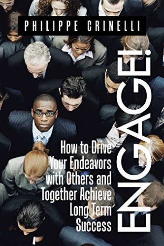 Télécharger Engage!: How to Drive Your Endeavors with Others and Together Achieve Long Term Success (English Edi Livre PDF Gratuit