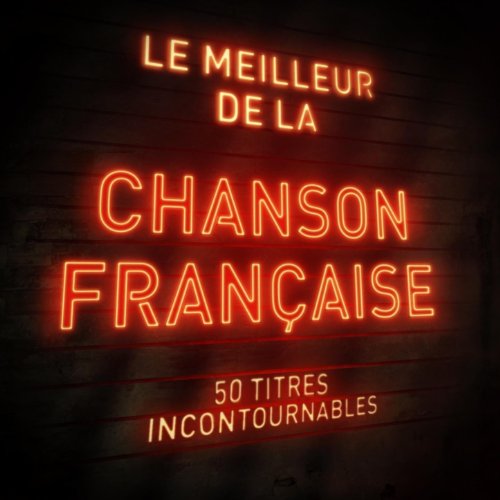 Le meilleur de la chanson française The best of French Songs (50
