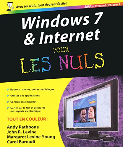 Windows 7 et internet Ed Explorer 9 Pour les nuls (INFORMATIQUE) Windows 7 et internet Ed Explorer 9 Pour les nuls (INFORMATIQUE)