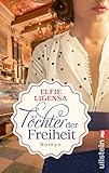 Bücher Neuerscheinungen 2022 - Töchter der Freiheit: Roman von Elfie Ligensa