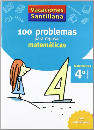 Vacaciónes Santillana 100 Problemas Para Repasar Matemáticas 4 PriMaría