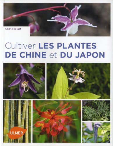 Télécharger Cultiver les plantes de Chine et du Japon Livre eBook France
