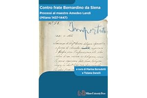 Contro frate Bernardino da Siena. Processi al maestro Amedeo Landi (Milano 1437-1447)