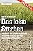 Das leise Sterben: Warum wir eine landwirtschaftliche Revolution brauchen, um eine gesunde Zukunft zu haben by Martin Grassberger