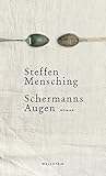 Bücher Neuerscheinungen 2022 - Schermanns Augen: Roman von Steffen Mensching