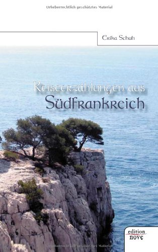 Reiseerzählungen aus Südfrankreich