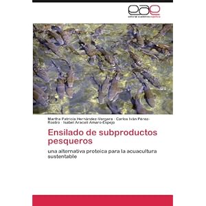 Ensilado de subproductos pesqueros: una alternativa proteíca para la acuacultura sustentable