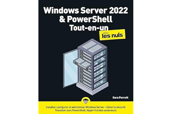 Windows Server 2022 et PowerShell Tout-en-un Pour les Nuls
