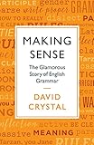 Making Sense: The Glamorous Story of English Grammar (English Edition) by 
