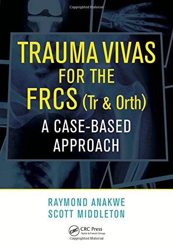 Download Trauma Vivas for the FRCS: A Case-Based Approach Download Trauma Vivas for the FRCS: A Case-Based Approach