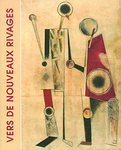 Vers de nouveaux rivages: L'avant-garde russe dans la collection Costakis