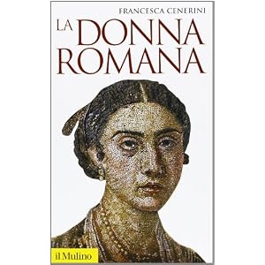 La donna romana. Modelli e realtà