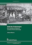 Stadt der Verlockungen: Das Vormoderne Bukarest Zwischen Orient Und Europa (Forum: Rumänien) by 