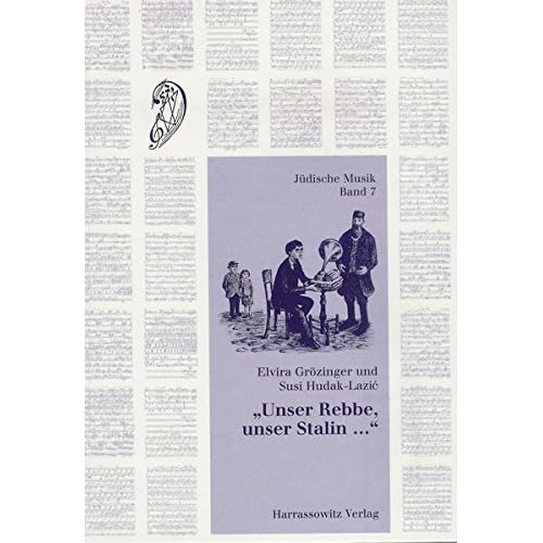 [PDF] Download Unser Rebbe- unser Stalin...': Jiddische Lieder aus den St. Petersburger Sammlungen von Moishe Beregowski (1892-1961) und Sofia Magid (1892-1954). ... Quellen zur jüdischen Musikkultur- Band 7) Kostenlos