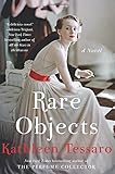 Front cover for the book Rare Objects: A Novel by Kathleen Tessaro