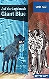 Auf der Jagd nach Giant Blue (Motte & Co) by
