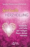 Spirituelle Herzheilung- Entdecke und heile den heiligen Raum deines Herzens by 
