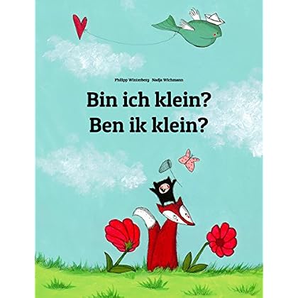 [PDF] Bin ich klein? Ben ik klein?: Kinderbuch Deutsch-Niederlándisch (zweisprachig/bilingual) (Weltkinderbuch 15) KOSTENLOS DOWNLOAD