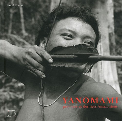 Download Yanomami : Premiers et derniers Amazoniens Download Yanomami : Premiers et derniers Amazoniens