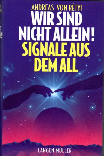 Wir sind nicht allein!: Signale aus dem All