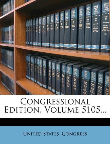 Preisvergleich Produktbild Congressional Edition, Volume 5105.