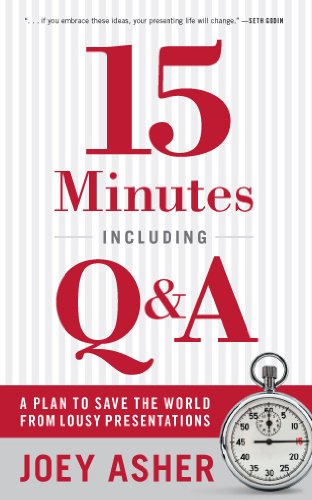 15 Minutes Including Q & A: A Plan to Save the World from Lousy Presentations (English Edition)