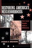 Restoring America's Neighborhoods: How Local People Make a Difference by 