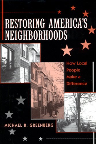 Restoring America's Neighborhoods: How Local People Make a Difference