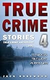Image de True Crime Stories Volume 4: 12 Shocking True Crime Murder Cases (True Crime Anthology) (E