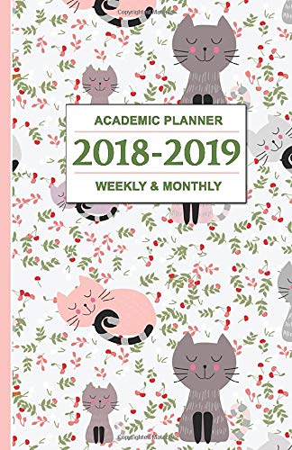 Academic Planner 2018-2019: Silly Cats - Weekly and Monthly School Calendar, Diary and Homework Organizer - Inspirational Quotes