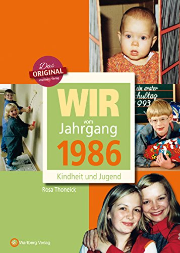Download Wir vom Jahrgang 1986 - Kindheit und Jugend (Jahrgangsbände)