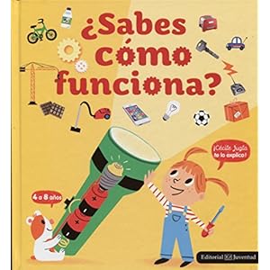 ¿Sabes cómo funciona? / Do You Know How it Works?: Explicacion De 50 Cosas De La Vida Cotidiana Que No Sabia