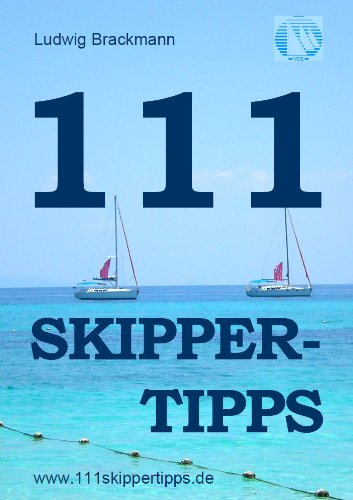 Download 111 Skippertipps für den perfekten Segelurlaub: Anekdoten aus 11 Jahren Segel-Urlaub mit über 1.111 Charter-Seglern. Download 111 Skippertipps für den perfekten Segelurlaub: Anekdoten aus 11 Jahren Segel-Urlaub mit über 1.111 Charter-Seglern.