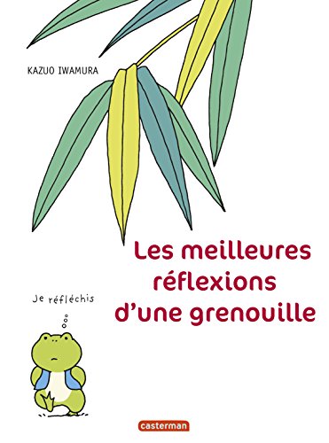 Les  meilleures réflexions d'une grenouille : Je réfléchis ...