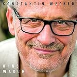 Ohne Warum - Konstantin Wecker