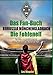 Produktbild Das Fan-Buch Borussia Mönchengladbach - Die Fohlenelf: Tradition und Leidenschaft von Bökelberg bis Borussia-Park