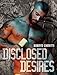 Disclosed Desires by 