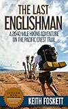 Image de The Last Englishman: A Thru-Hiking Adventure on the Pacific Crest Trail (English Edition)