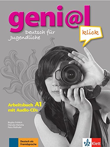 Download geni@l klick A1: Deutsch für Jugendliche. Arbeitsbuch mit 2 Audio-CDs Download geni@l klick A1: Deutsch für Jugendliche. Arbeitsbuch mit 2 Audio-CDs