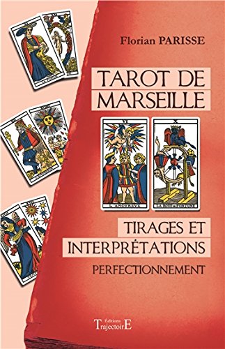 Tarot de Marseille - Tirages et interprétations - Perfectionnement francais Tarot de Marseille - Tirages et interprétations - Perfectionnement francais