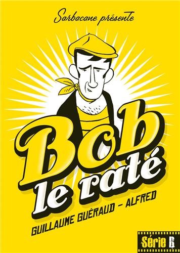 couverture de : Bob le rat&eacute;