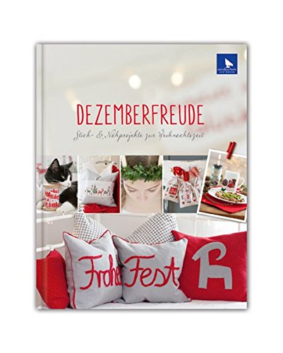 Download Dezemberfreude: Stick- & Nähprojekte zur Weihnachtszeit Download Dezemberfreude: Stick- & Nähprojekte zur Weihnachtszeit