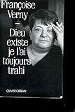 Dieu existe, je l'ai toujours trahi