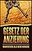 Gesetz der Anziehung: Manifestiere alle deine Wünsche (Visualisierung Buch, Band 1) by 