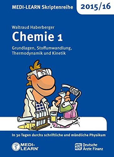 Preisvergleich Produktbild MEDI-LEARN Skriptenreihe 2015 / 16: Chemie 1 - Grundlagen, Stoffumwandlung, Thermodynamik und Kinetik