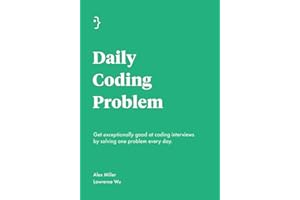 Daily Coding Problem: Get exceptionally good at coding interviews by solving one problem every day