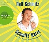 Schmitz' Katze: Hunde haben Herrchen, Katzen haben Personal (Hörbestseller) by Ralf Schmitz