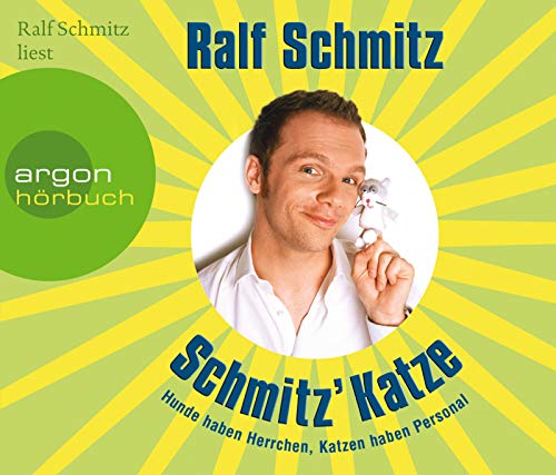 Schmitz' Katze: Hunde haben Herrchen, Katzen haben Personal (Hörbestseller)